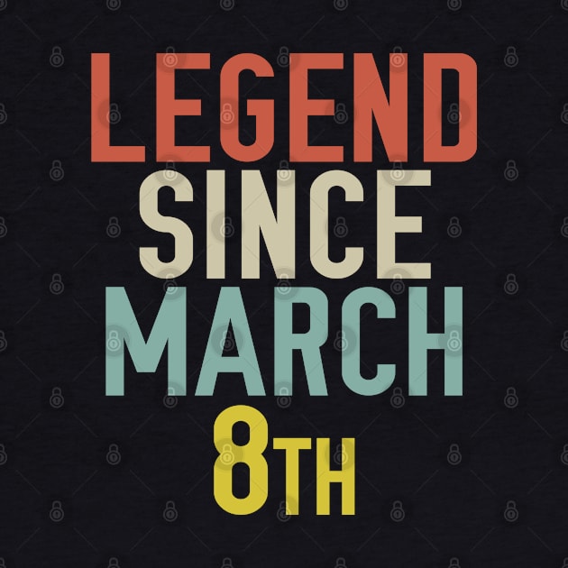 Legend Since March 8th Cool & Awesome Birthday Gift For kids & mom or dad by foxredb